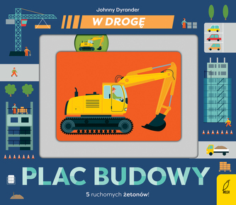 Plac budowy. W drogę Plac budowy. W drogę