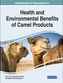 Health and Environmental Benefits of Camel Products