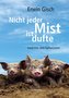 Nicht jeder Mist ist dufte