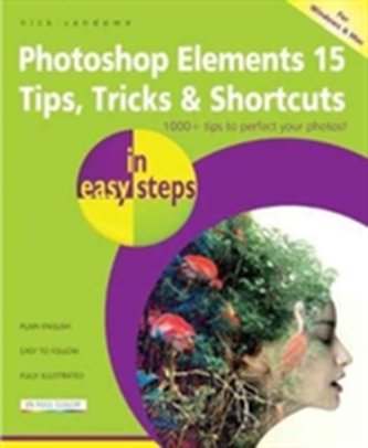Photoshop Elements 15 Tips Tricks & Shortcuts in Easy Steps