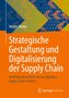 Strategische Gestaltung und Digitalisierung der Supply Chain