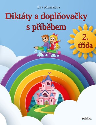 Diktáty a doplňovačky, 2. třída Diktáty a doplňovačky, 2. třída