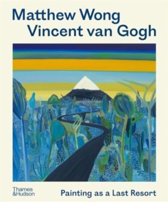 Matthew Wong - Vincent van Gogh Matthew Wong - Vincent van Gogh