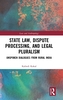 State Law, Dispute Processing And Legal Pluralism
