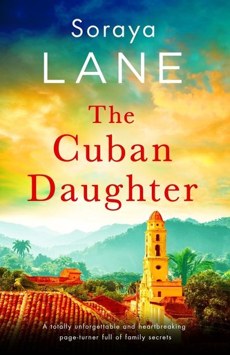 The Cuban Daughter: A totally unforgettable and heartbreaking page-turner full of family secrets