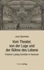 Vom Theater, von der Loge und der Bühne des Lebens