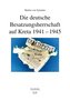 Die deutsche Besatzungsherrschaft auf Kreta 1941-1945