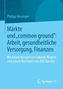 Markte Und common Ground Arbeit, Gesundheitliche Versorgung, Finanzen