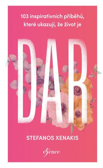 103 inspirativních příběhů, které ukazují, že život je DAR