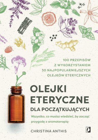 Olejki eteryczne dla początkujących Olejki eteryczne dla początkujących