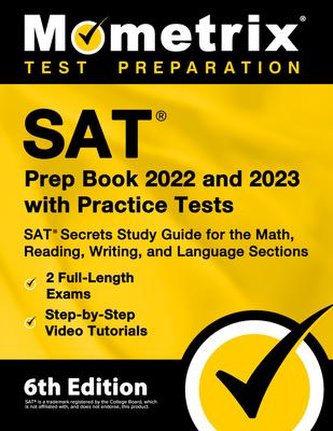 SAT Prep Book 2022 and 2023 with Practice Tests - SAT Secrets Study Guide for the Math, Reading, Writing, and Language Sections,
