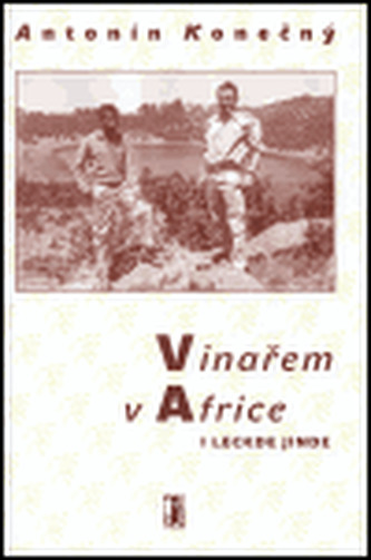 Vinařem v Africe i leckde jinde