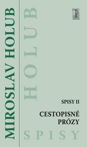 Cestopisné prózy (Spisy II)
