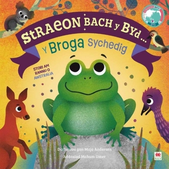 Straeon Bach y Byd: Broga Sychedig, Y / Thirsty Frog, The