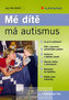 Mé dítě má autismus