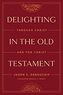 Delighting in the Old Testament