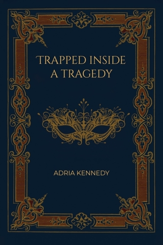 Trapped Inside a Tragedy