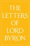 The Letters of Lord Byron