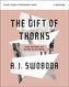 The Gift of Thorns Study Guide plus Streaming Video