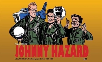 Johnny Hazard The Newspaper Dailies Volume Seven: 1954-1956