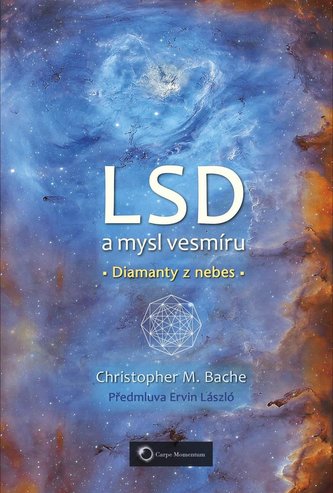 LSD a mysl vesmíru - Diamanty z nebes LSD a mysl vesmíru - Diamanty z nebes