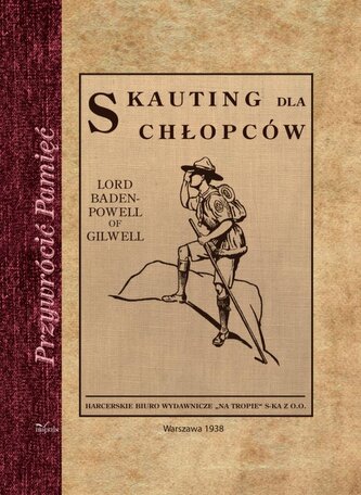 Skauting dla chłopców Wychowanie dobrego obywatela metodą puszczańską Skauting dla chłopców Wychowanie dobrego obywatela metodą puszczańską