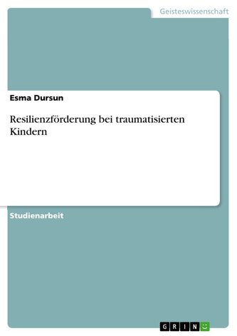 Resilienzförderung bei traumatisierten Kindern