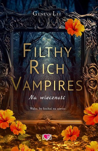 Filthy Rich Vampires Na wieczność Filthy Rich Vampires Na wieczność