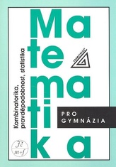 Matematika pro gymnázia: Kombinatorika, pravděpodobnost, statistika