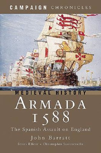 Armada 1588: The Spanish Assault on England