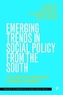 Emerging Trends in Social Policy from the South