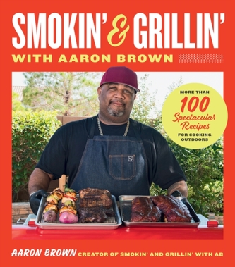Smokin' and Grillin' with Aaron Brown