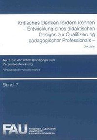 Kritisches Denken fördern können - Entwicklung eines didaktischen Designs zur Qualifizierung pädagogischer Professionals -