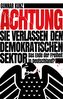 Achtung Sie verlassen den demokratischen Sektor