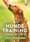 Hundetraining ohne Worte
