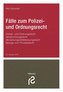 Fälle zum Polizei- und Ordnungsrecht
