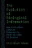 The Evolution of Biological Information