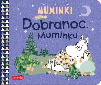 Dobranoc, Muminku. Muminki. Książeczki kartonowe Dobranoc, Muminku. Muminki. Książeczki kartonowe