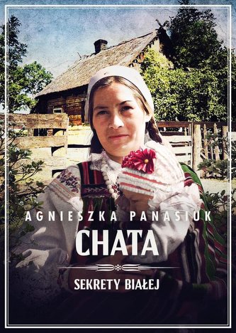 Sekrety Białej. Chata