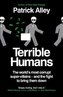 Terrible Humans: The World´s Most Corrupt Super-Villains And The Fight to Bring Them Down