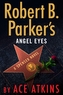 Robert B. Parker's Angel Eyes