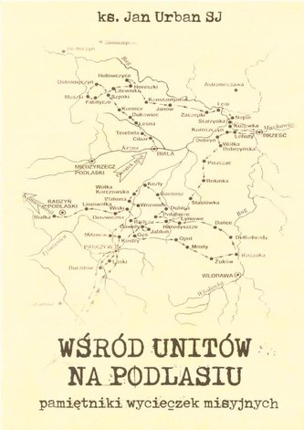 Wśród unitów na Podlasiu