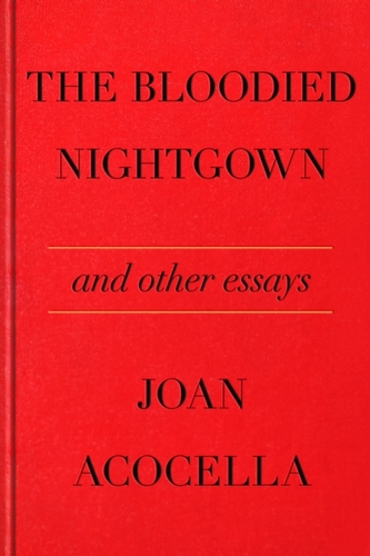 The Bloodied Nightgown and Other Essays