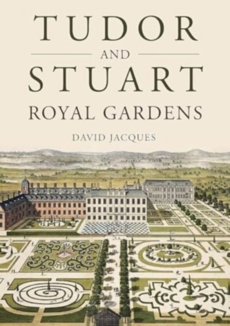 Tudor and Stuart Royal Gardens