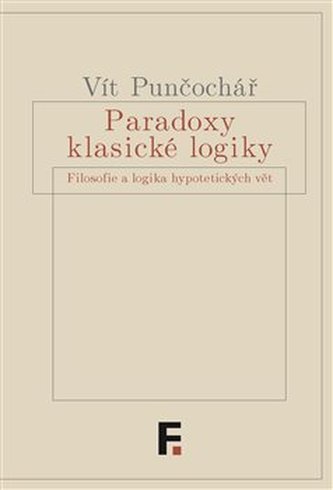 Paradoxy klasické logiky Paradoxy klasické logiky