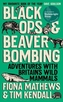 Black Ops and Beaver Bombing