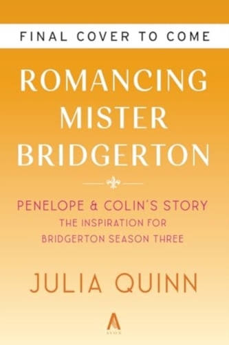 Romancing Mister Bridgerton [TV Tie-in]