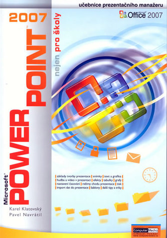 PowerPoint 2007 nejen pro školy PowerPoint 2007 nejen pro školy