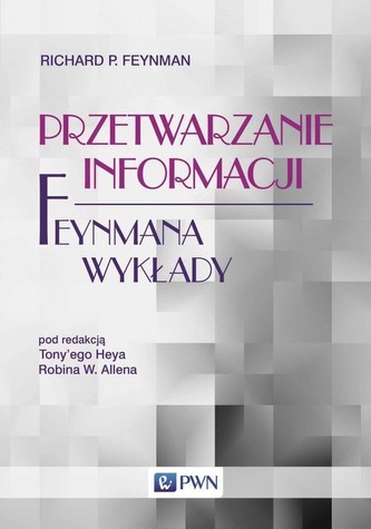Feynmana wykłady Przetwarzanie informacji Feynmana wykłady Przetwarzanie informacji