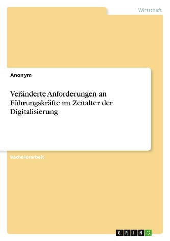 Veränderte Anforderungen an Führungskräfte im Zeitalter der Digitalisierung